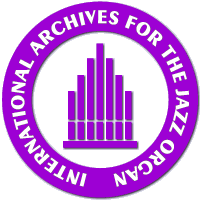 The International Archives for the Jazz Organ